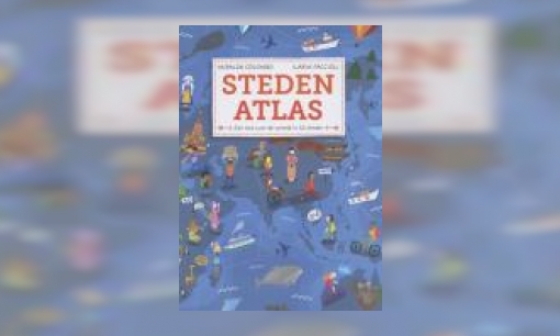 Plaatje Steden atlas : een reis over de wereld in 20 steden