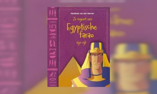 Plaatje Zo regeert een Egyptische farao zijn rijk