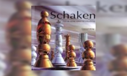 Plaatje Schaken : van de eerste zetten tot schaakmat