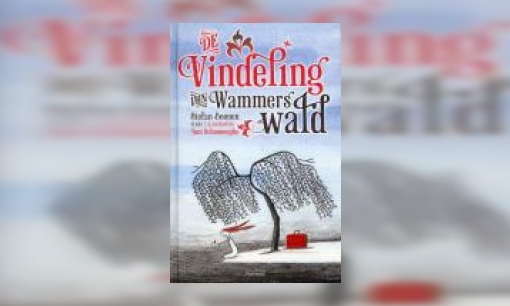 Plaatje De Vindeling van Wammerswald : over een aangespoeld meisje, elf zonen, sakkersnotter, Mathilda, een beer, superdozers, tanta Idaliek, een Donderkrak, spoken en een dorpje