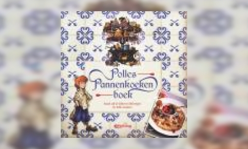 Plaatje Polles pannenkoekenboek : maak zelf de lekkerste lekkernijen uit Polles Keuken!