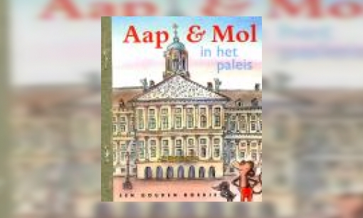 Plaatje Aap & Mol in het paleis