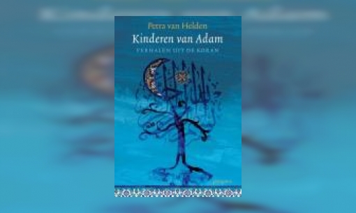 Plaatje Kinderen van Adam : verhalen uit de Koran