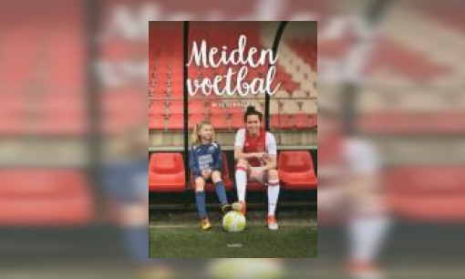 Plaatje Meidenvoetbal : in 14 verhalen