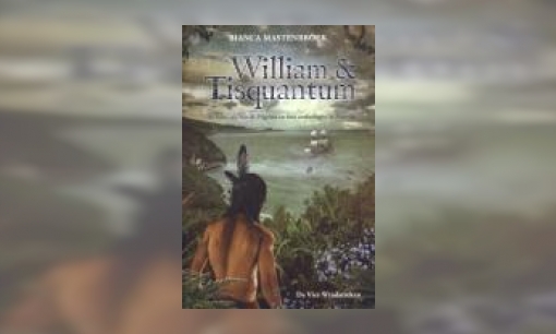 Plaatje William & Tisquantum : de helse reis van de Pilgrims en hun ontberingen in Amerika