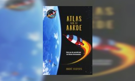 Plaatje Atlas van de aarde : reis om de wereld met de Kleine Astronauten