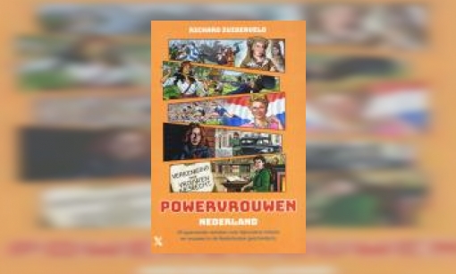 Plaatje Powervrouwen Nederland : 25 spannende verhalen over bijzondere meisjes en vrouwen in de Nederlandse geschiedenis
