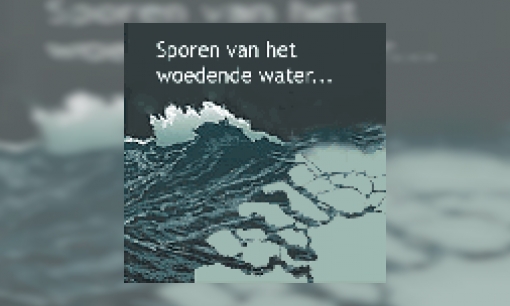 Sporen van het woedende water