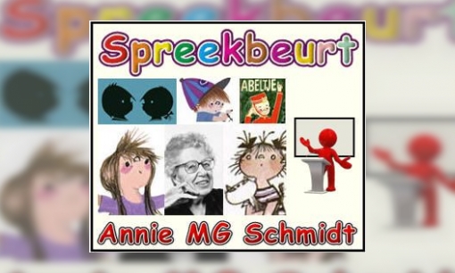 Spreekbeurt Annie M.G. Schmidt