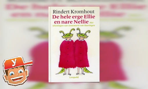 De hele erge Ellie en nare Nellie (Yoleo)