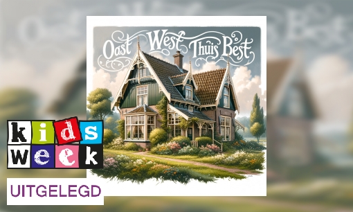 Plaatje Uitdrukking uitgelegd: ‘Oost west, thuis best’