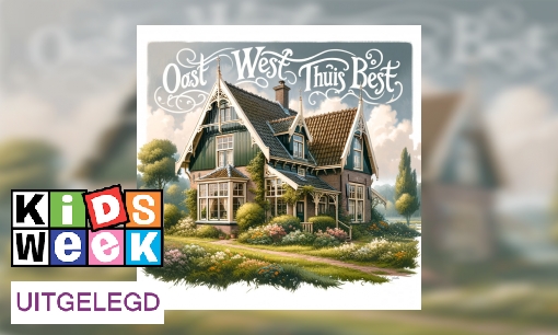 Plaatje Uitdrukking uitgelegd: ‘Oost west, thuis best’