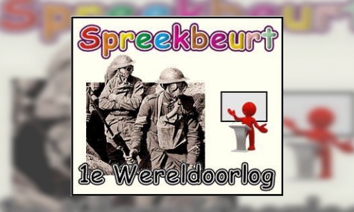 Plaatje Spreekbeurt Eerste Wereldoorlog