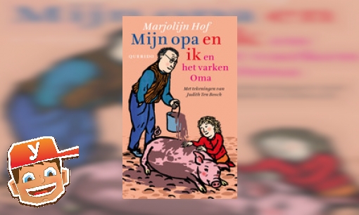 Mijn opa en ik en het varken Oma (Yoleo)