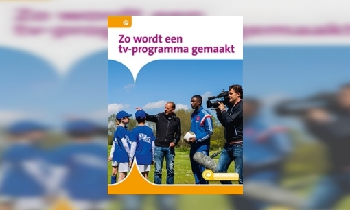 Plaatje Zo wordt een tv-programma gemaakt