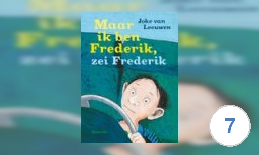 Maar ik ben Frederik, zei Frederik