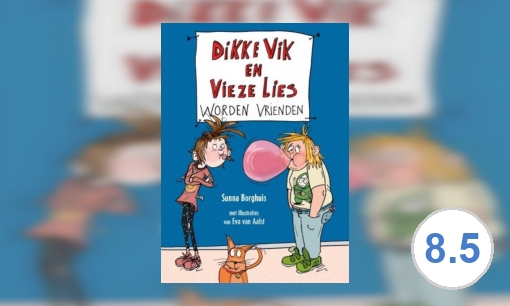 Dikke Vik en vieze Lies worden vrienden