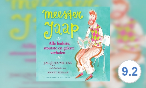 Meester Jaap : alle leukste, stoutste en gekste verhalen