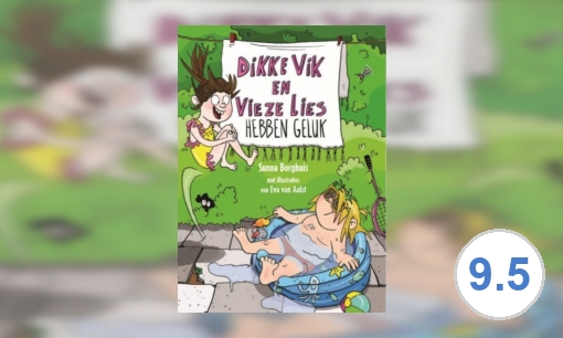 Dikke Vik en Vieze Lies hebben geluk